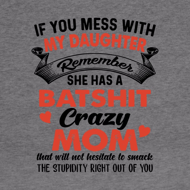 If You Mess With My Daughter Remember Batshit Crazy Mom That Will Not Hesitate To Smack Daughter by hathanh2